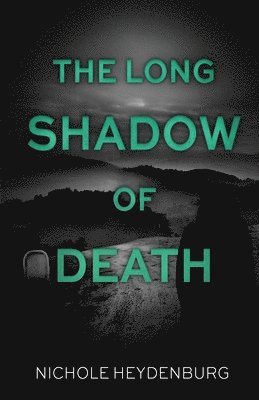 Nichole Heydenburg - The Long Shadow of Death: The thrilling finale to The Long Shadow Trilogy, Häftad. Tillgänglighet: Lägg i varukorg