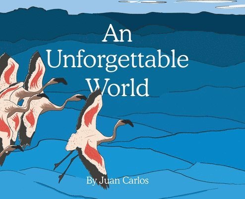 Juan Carlos - Unforgettable World, Inbunden. Tillgänglighet: Lägg i varukorg