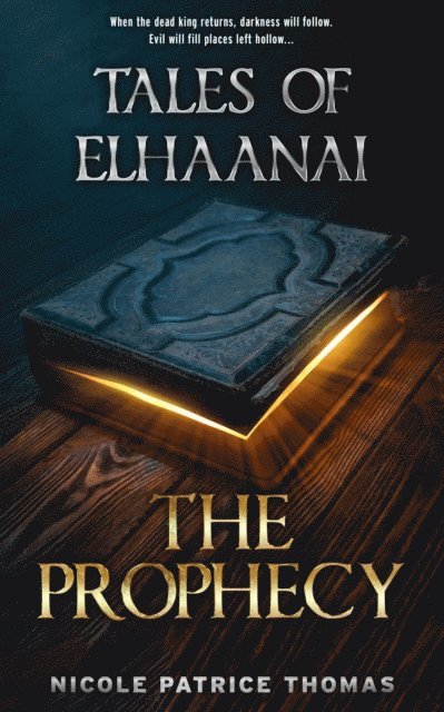 Nicole Patrice Thomas, nicole thomas - Tales of Elhaanai : The Prophecy, E-bok