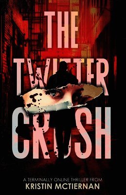 Kristin McTiernan - Twitter Crush, Häftad