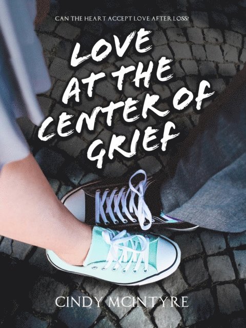 Cindy McIntyre - Love at the Center of Grief, E-bok