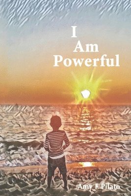 Amy F Pilato - I Am Powerful, Häftad