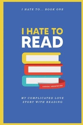 Aaron M Arrowood - I Hate To Read, Häftad