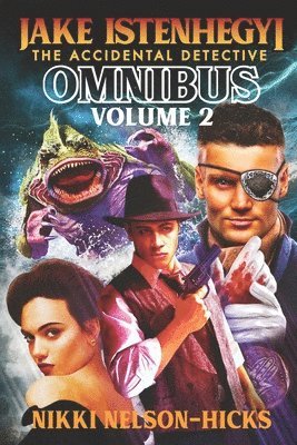 Nikki Nelson-Hicks - Jake Istenhegyi the Accidental Detective Omnibus 2, Häftad