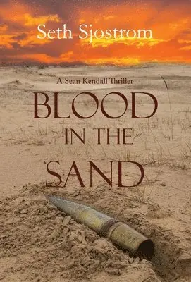 Seth Sjostrom - Blood in the Sand, Inbunden. Tillgänglighet: Lägg i varukorg
