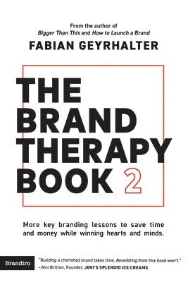 Fabian Geyrhalter - Brand Therapy Book 2, Häftad. Tillgänglighet: Lägg i varukorg