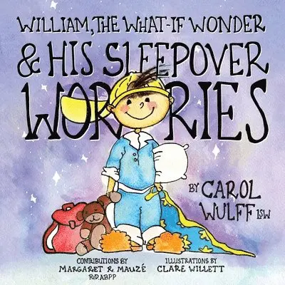 Carol Wulff - William, The What-If Wonder & His Sleepover Worries, Häftad. Tillgänglighet: Lägg i varukorg
