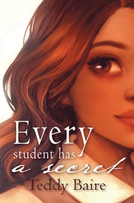 Teddy Baire - Every Student has a Secret, Inbunden. Tillgänglighet: Lägg i varukorg