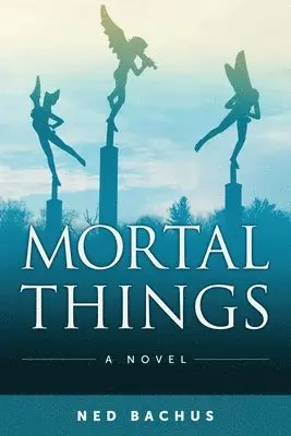 Ned Bachus - Mortal Things, Häftad. Tillgänglighet: Lägg i varukorg