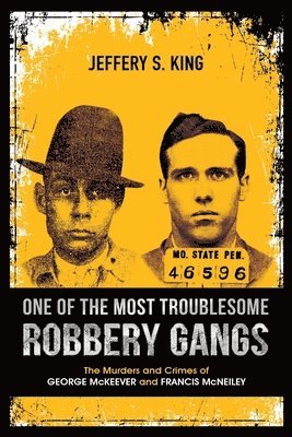 Jeffery S King - One of the Most Troublesome Robbery Gangs, Häftad