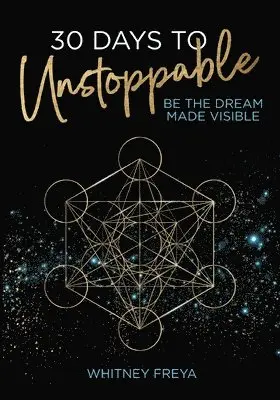 Whitney Freya - 30 Days to Unstoppable: Be the Dream Made Visible, Häftad. Tillgänglighet: Lägg i varukorg