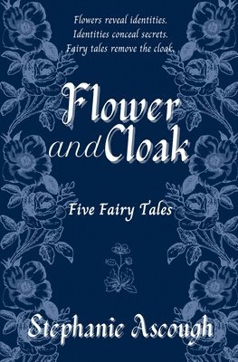 Stephanie Ascough - Flower and Cloak, Häftad