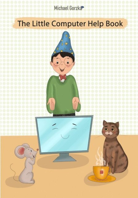Michael Gorzka - Little Computer Help Book, E-bok