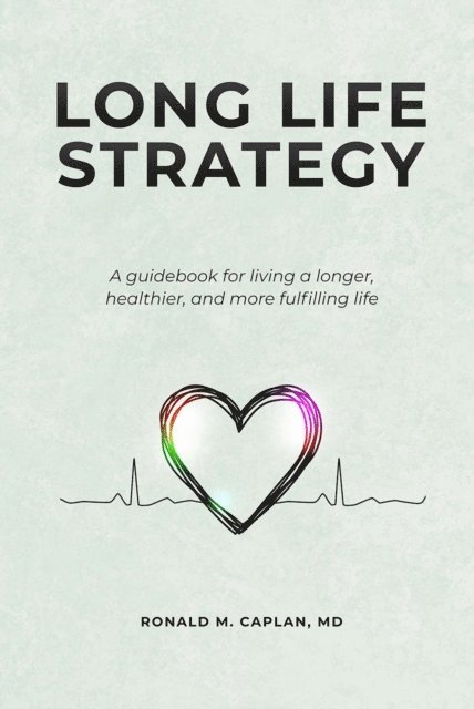 Ronald Caplan - Long Life Strategy, E-bok