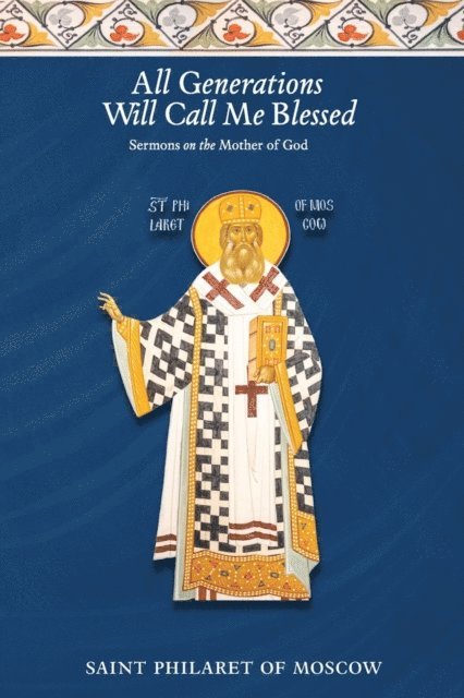 St. Philaret of Moscow - All Generations Will Call Me Blessed, E-bok