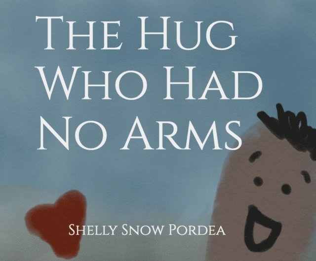 Shelly Snow Pordea - Hug Who Had No Arms, E-bok