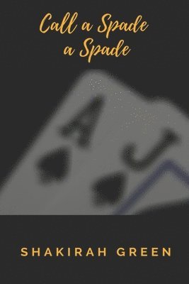 Shakirah Green, Brandi Rojas - Call a Spade a Spade, Häftad