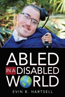 Evin B Hartsell - Abled In A Disabled World, Häftad