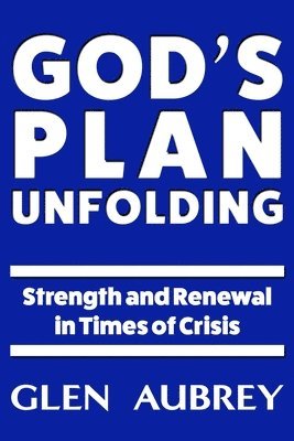 Glen Aubrey - God's Plan Unfolding, Häftad. Tillgänglighet: Lägg i varukorg