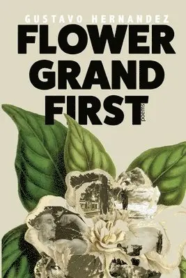 Gustavo Hernandez - Flower Grand First, Häftad. Tillgänglighet: Lägg i varukorg