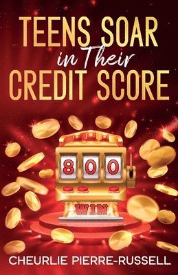Cheurlie Pierre-Russell - Teens Soar in Their Credit Score, Häftad. Tillgänglighet: Lägg i varukorg