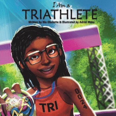 Nia Obotette - I Am a Triathlete, Häftad