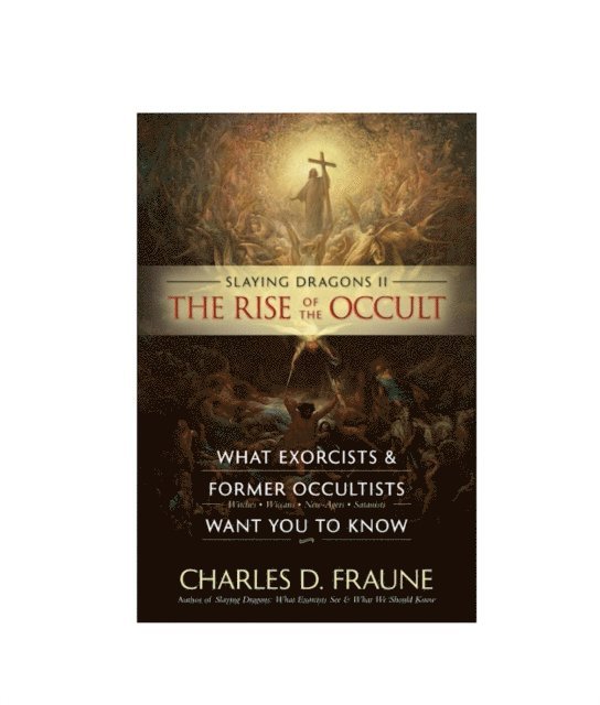 Charles D Fraune - Slaying Dragons II - The Rise of the Occult, E-bok
