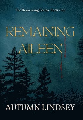 Autumn Lindsey - Remaining Aileen, Inbunden