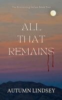 Autumn Lindsey - All That Remains, Häftad. Tillgänglighet: Lägg i varukorg