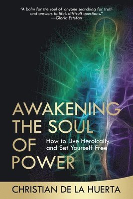 Christian de la Huerta - Awakening the Soul of Power, Häftad