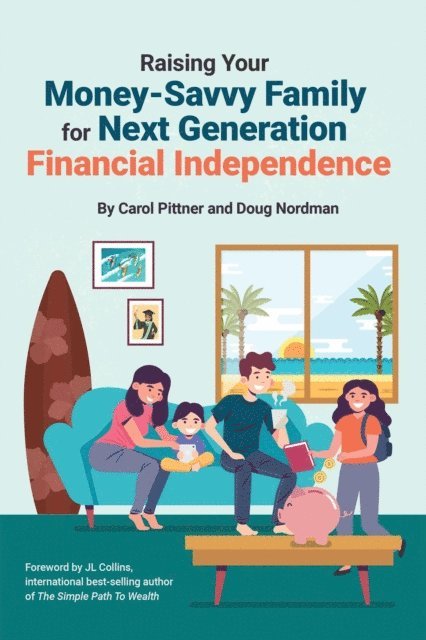 Doug Nordman, Carol Pittner - Raising Your Money-Savvy Family For Next Generation Financial Independence, E-bok