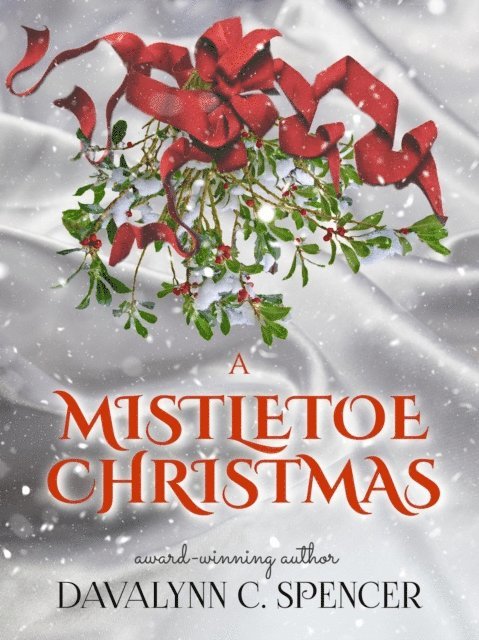 Davalynn C Spencer - Mistletoe Christmas, E-bok