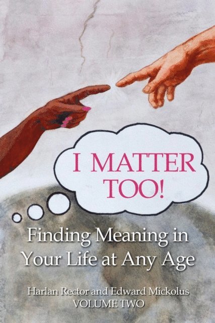 Edward Mickolus, Harlan Rector - I Matter Too! Finding Meaning in Your Life at Any Age, E-bok. Tillgänglighet: Lägg i varukorg