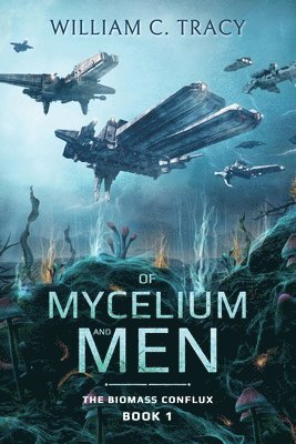 William C Tracy - Of Mycelium and Men, Häftad. Tillgänglighet: Lägg i varukorg