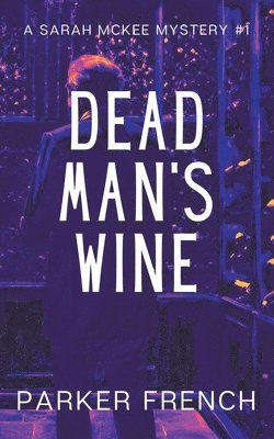 Parker French - Dead Man's Wine, Häftad
