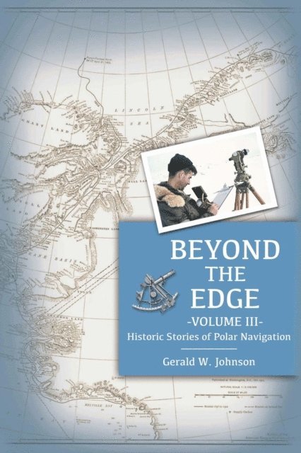 Gerald Johnson - Beyond the Edge: Historic Stories of Polar Navigation, E-bok