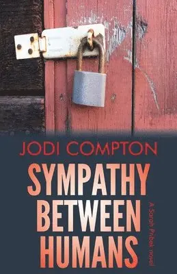 Jodi Compton - Sympathy Between Humans: A Sarah Pribek novel, Häftad. Tillgänglighet: Lägg i varukorg