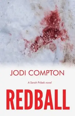 Jodi Compton - Redball: A Sarah Pribek novel, Häftad. Tillgänglighet: Lägg i varukorg