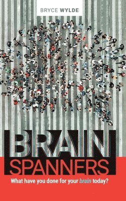 Bryce Wylde - BrainSpanners, Inbunden