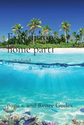 Papa S, Renee Gudex - Expedition home part1, Häftad
