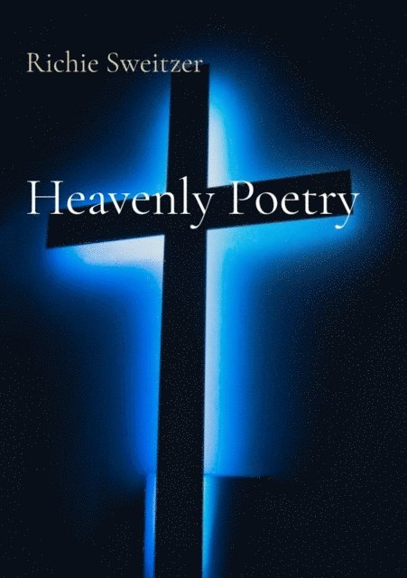 Richie Sweitzer - Heavenly Poetry, E-bok