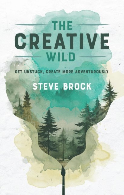 Steve Brock, Stephen W. Brock - Creative Wild: Get Unstuck, Create More Adventurously, E-bok. Tillgänglighet: Lägg i varukorg