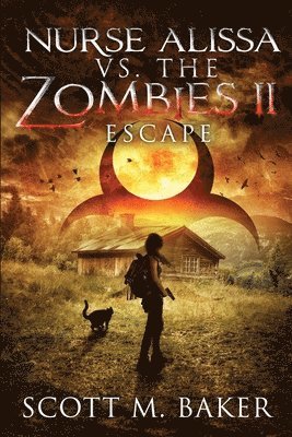 Scott M Baker - Nurse Alissa vs. the Zombies II, Häftad