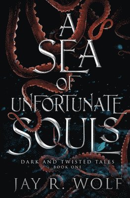Jay R Wolf - Sea of Unfortunate Souls, Häftad