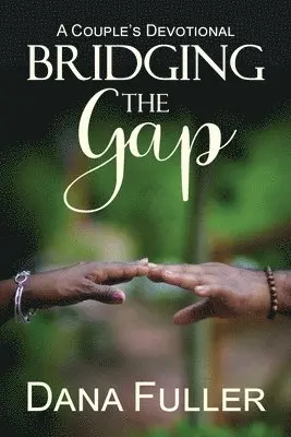 Dana Fuller - Bridging The Gap, Häftad. Tillgänglighet: Lägg i varukorg