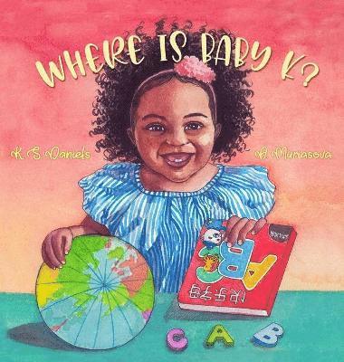 K S Daniels - Where Is Baby K?, Inbunden