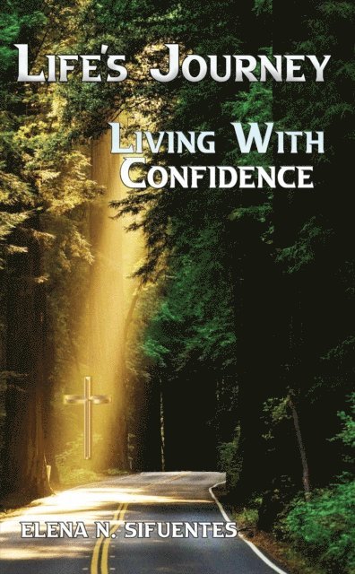 Elena Sifuentes - Life's Journey Living With Confidence, E-bok