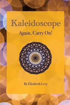Elisabeth Levy - Kaleidoscope, Häftad. Tillgänglighet: Lägg i varukorg
