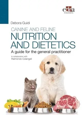 Debora Guidi - Canine and feline nutrition and dietetics - A guide for the general practitioner, Häftad. Tillgänglighet: Lägg i varukorg