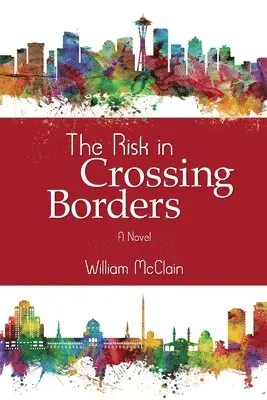 William McClain - Risk in Crossing Borders, Häftad. Tillgänglighet: Lägg i varukorg